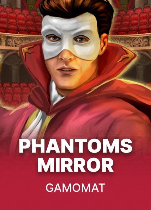Phantoms Mirror
